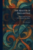 The Master of Ballantrae: Weir of Hermiston 1025826949 Book Cover