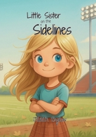 Little Sister on the Sidelines B0FTXVMPMB Book Cover
