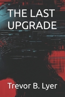 THE LAST UPGRADE B0DRNK7JT3 Book Cover