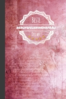 Beste Berufsfeuerwehrfrau der Welt: Der perfekte Terminplaner f�r Frauen, die in der Feuerwehr arbeiten Geschenkidee Geschenke Geschenk 1708466177 Book Cover