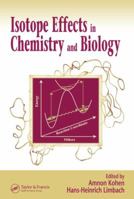 Isotope Effects In Chemistry and Biology 0824724496 Book Cover