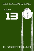 Echelon's End, Book 13: Eclipse B0BMJQ2KFJ Book Cover