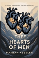 THE THREE HEARTS OF MEN: A JOURNEY THROUGH LOVE, LOSS, AND REDEMPTION B0FRB36KFJ Book Cover