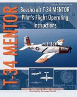 Beechcraft T-34 Mentor Pilot's Flight Operating Instructions 1937684628 Book Cover