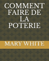 COMMENT FAIRE DE LA POTERIE 2383370983 Book Cover