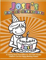 Jose's Birthday Coloring Book Kids Personalized Books: A Coloring Book Personalized for Jose that includes Children's Cut Out Happy Birthday Posters 1985735156 Book Cover