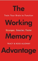 The Working Memory Advantage: Train Your Brain to Function Stronger, Smarter, Faster 1451650140 Book Cover