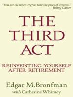 The Third Act: Reinventing Yourself After Retirement 0399148698 Book Cover