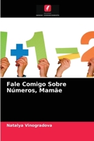 Fale Comigo Sobre Números, Mamãe 6203399183 Book Cover