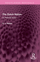 The Dutch Nation: an historical study 1032599081 Book Cover