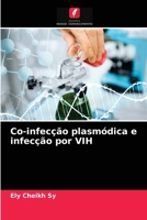 Co-infecção plasmódica e infecção por VIH 6203628298 Book Cover