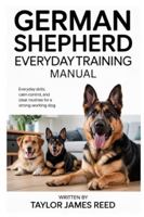 German Shepherd Everyday Training Manual: Everyday skills, calm control, and clear routines for a strong working dog B0G4JGJB8M Book Cover