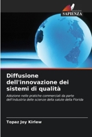 Diffusione dell'innovazione dei sistemi di qualità: Adozione nelle pratiche commerciali da parte dell'industria delle scienze della salute della Florida (Italian Edition) 6203302554 Book Cover