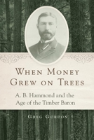 When Money Grew on Trees 0806192003 Book Cover