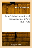 La spécialisation du travail par nationalités à Paris 232981433X Book Cover