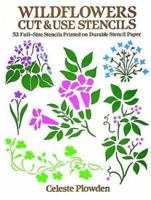 Wildflowers Cut & Use Stencils: 52 Full-Size Stencils Printed on Durable Stencil Paper (Dover Pictorial Archive Series) 0486270424 Book Cover