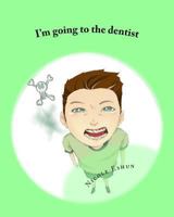 I'm going to the dentist 1492961531 Book Cover