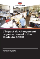L'impact du changement organisationnel : Une étude du GPDID 6207628853 Book Cover