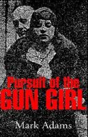 Pursuit of the Gungirl 1413469817 Book Cover