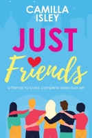 Just Friends (A Friends to Lovers Box Set) 888726922X Book Cover