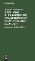 Apollonii Alexandrini de Constructione Orationis Libri Quatuor 3112430050 Book Cover