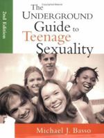 The Underground Guide to Teenage Sexuality, 2nd Edition 1577490347 Book Cover