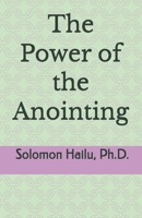The Power of the Anointing B08D51CLWR Book Cover
