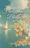 Wie die Frangipani-Blüten im Wind (German Edition) 3384269632 Book Cover