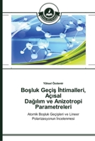 Bo&#351;luk Geçi&#351; &#304;htimalleri, Aç&#305;sal Da&#287;&#305;l&#305;m ve Anizotropi Parametreleri 3639671589 Book Cover