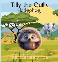 Tilly the Quilly Hedgehog B0DVJ6121T Book Cover