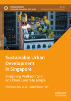 Sustainable Urban Development in Singapore: Imagining Walkability in an Urban Concrete Jungle 9819954533 Book Cover