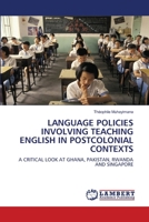 Language Policies Involving Teaching English in Postcolonial Contexts 3843389527 Book Cover