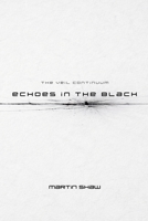 Echoes in the Black (The Veil Continuum) 1036953815 Book Cover