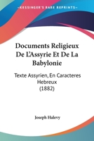 Documents Religieux De L'Assyrie Et De La Babylonie: Texte Assyrien, En Caracteres Hebreux (1882) 1144404576 Book Cover
