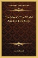 The Man Of The World And His First Steps 1425315097 Book Cover