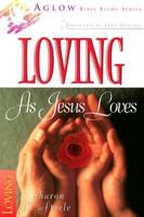 Loving as Jesus Loves (Loving as Jesus Loved) 0830725040 Book Cover