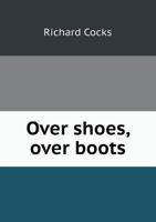 Over Shoes, Over Boots 1341669718 Book Cover