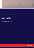Roy's Wife: A Novel: Vol. II 3337045022 Book Cover