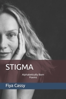 STIGMA: Alphabetically born poems B088GDGJB9 Book Cover