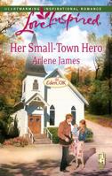 Her Small-Town Hero 037387507X Book Cover
