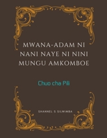 Mwana-Adam ni Nani Naye ni Nini Mungu Amkomboe B0BTK2BG7J Book Cover