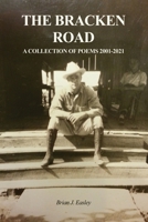 The Bracken Road: A Collection of Poems 2001-2021 B0B2HMPM2D Book Cover