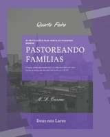 Pastoreando Fam�lia: Edifica��o de Quarta Feira 169856399X Book Cover