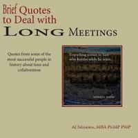 Brief Quotes to Deal with Long Meetings: Quotes from some of the most successful people in history about time & collaboration 1983873993 Book Cover