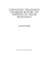 CRYOGENIC TREATMENT ON BRAKE ROTORS TO IMPROVE ITS WEAR RESISTANCE B0DZNNL4RM Book Cover