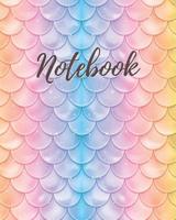 Notebook: Rainbow Mermaid Scale Pattern - College Lined Notebook & Journal - Cute Gift for Girls Teens Women (8 x10 120 Pages) 1096300249 Book Cover