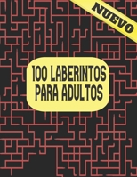 100 Laberintos Para Adultos: Libro de laberintos para adultos 100 Laberinto para adultos y adolescentes Normal a extremo 100 Rompecabezas f�ciles a ... para mejorar el enfoque y la inteligencia B08GVLWC4H Book Cover