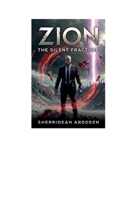ZION: THE SILENT FRACTURE B0GZVZ8ZPQ Book Cover
