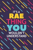 It's a Rae Thing You Wouldn't Understand: Lined Notebook / Journal Gift, 120 Pages, 6x9, Soft Cover, Glossy Finish 1677129875 Book Cover