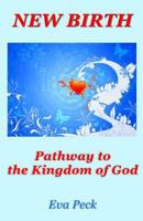 New Birth: Pathway to the Kingdom of God 0987627910 Book Cover
